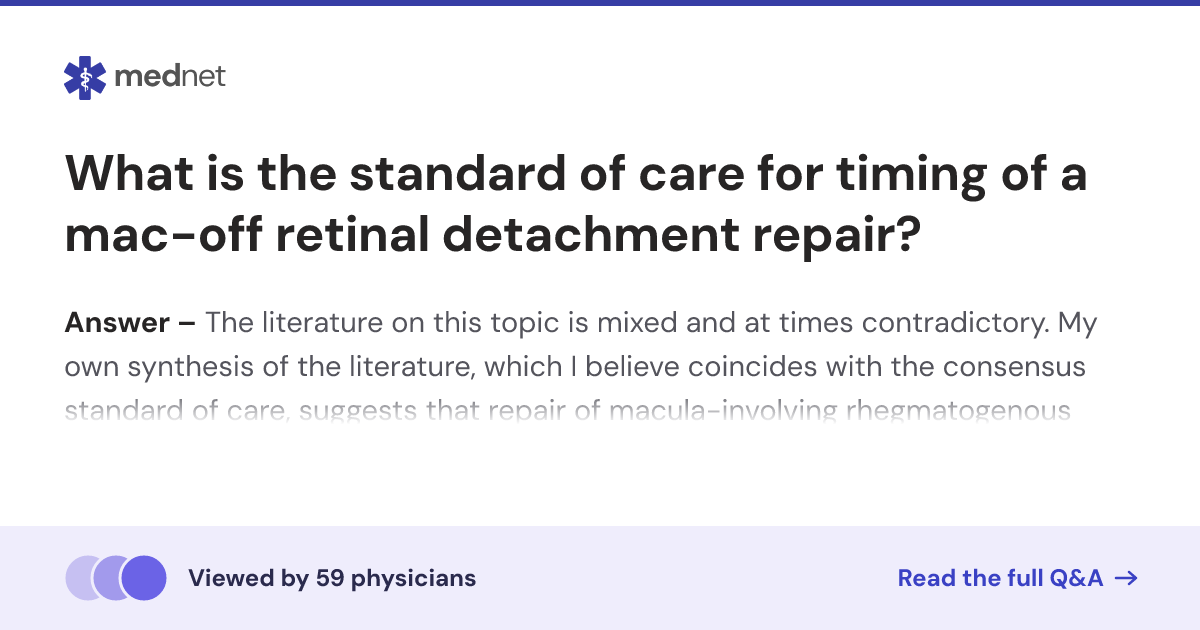 What is the standard of care for timing of a mac-off retinal detachment ...