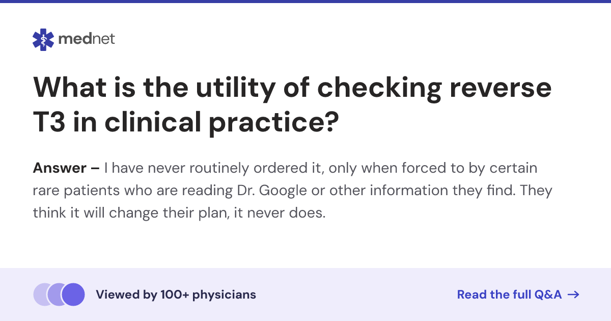 What is the utility of checking reverse T3 in clinical practice? | Mednet