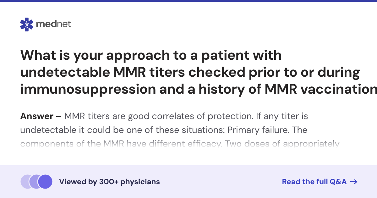 What is your approach to a patient with undetectable MMR titers checked ...