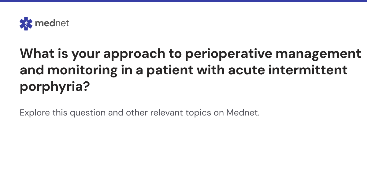 What is your approach to perioperative management and monitoring in a ...