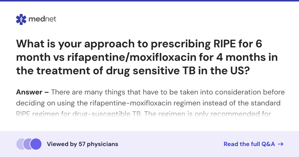 What is your approach to prescribing RIPE for 6 month vs rifapentine ...