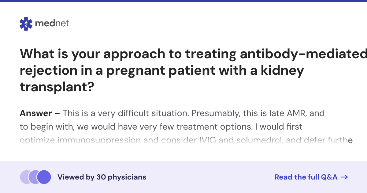 What is your approach to treating antibody-mediated rejection in a ...