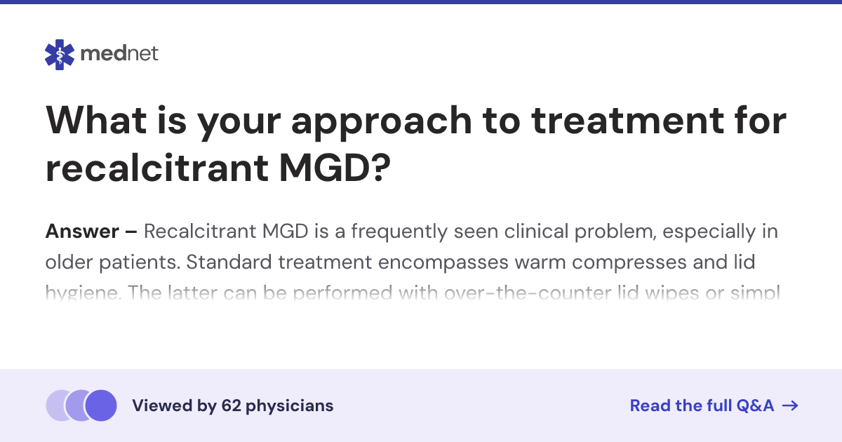 What is your approach to treatment for recalcitrant MGD? | Mednet