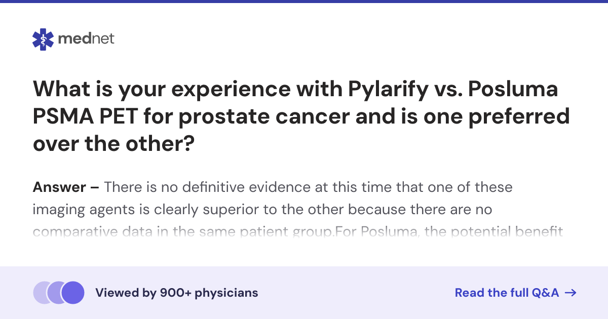 What is your experience with Pylarify vs. Posluma PSMA PET for prostate ...