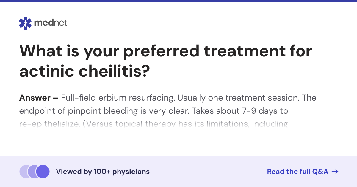 What is your preferred treatment for actinic cheilitis? | Mednet