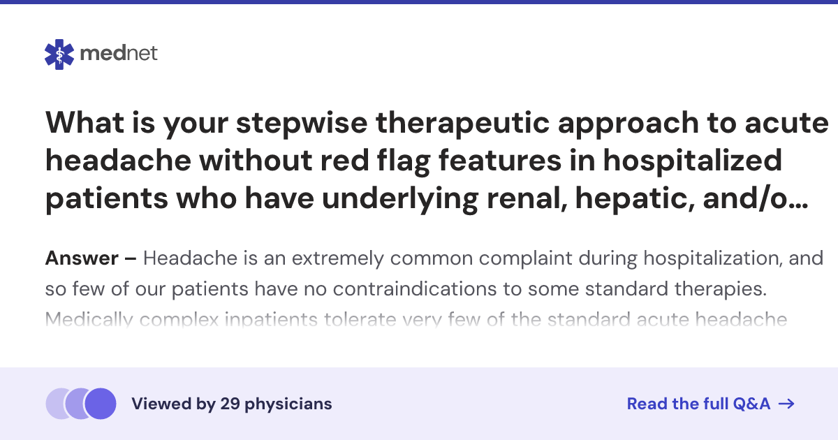What is your stepwise therapeutic approach to acute headache without ...