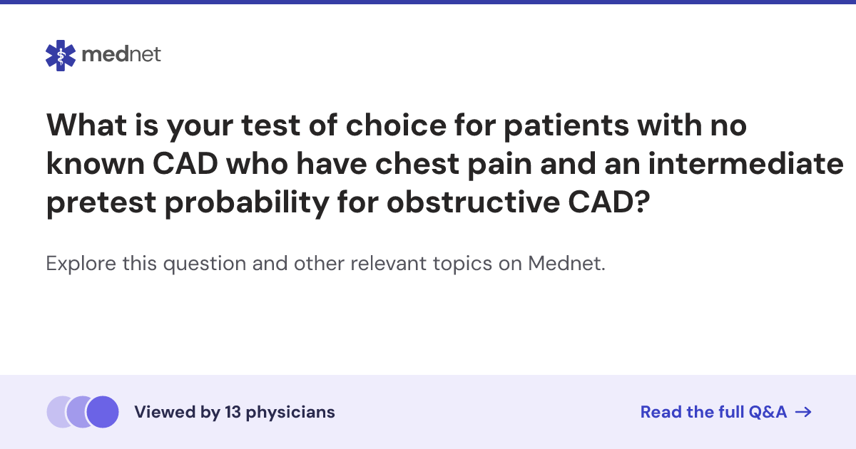 What is your test of choice for patients with no known CAD who have ...