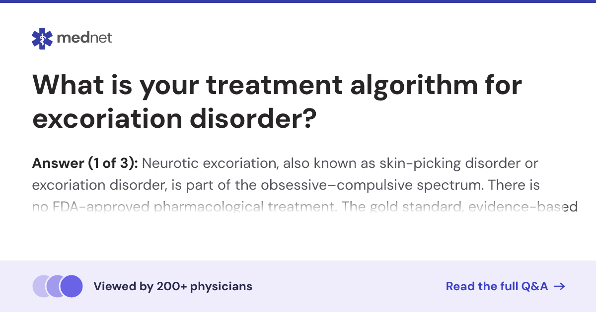 What is your treatment algorithm for excoriation disorder? | Mednet