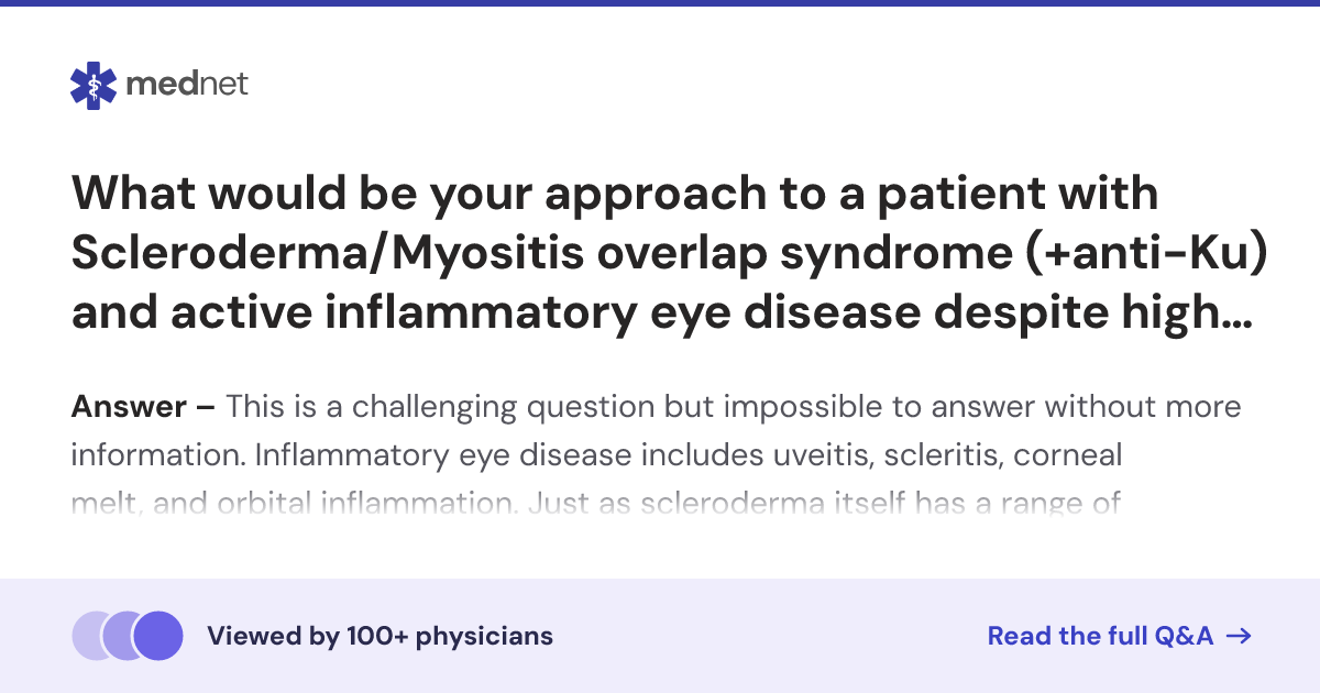 What would be your approach to a patient with Scleroderma/Myositis ...