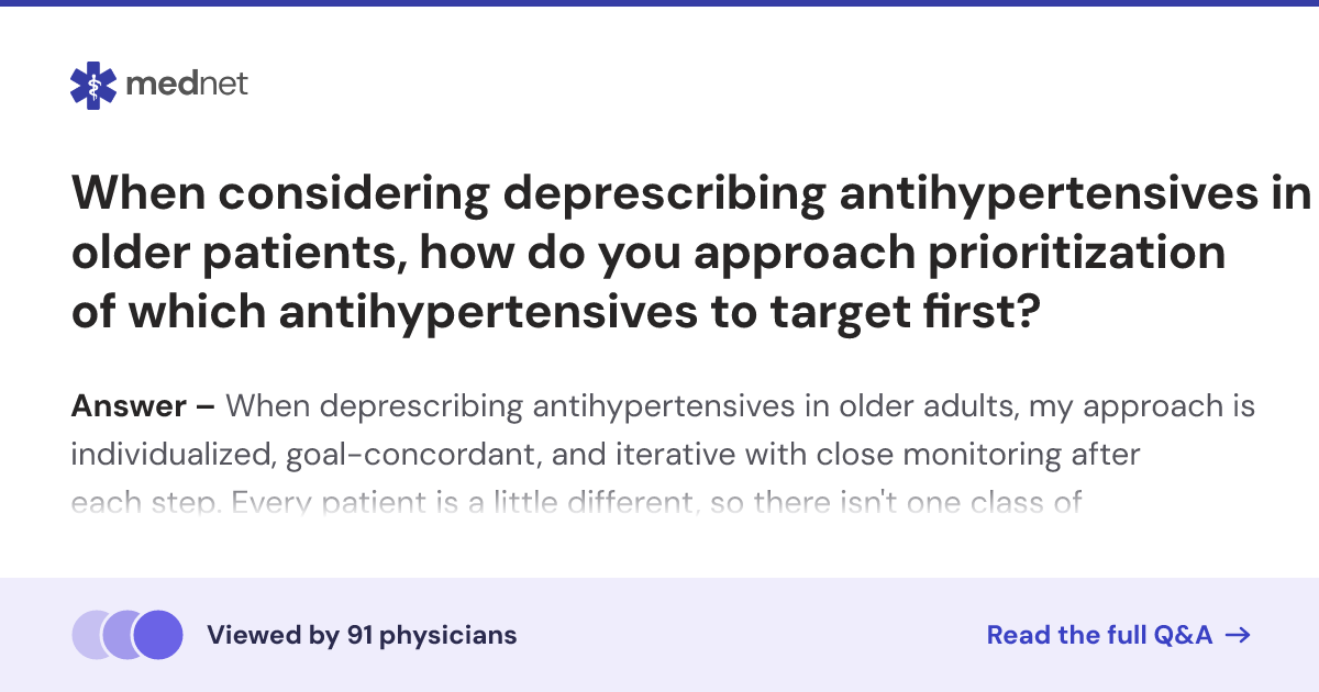 When considering deprescribing antihypertensives in older patients, how ...