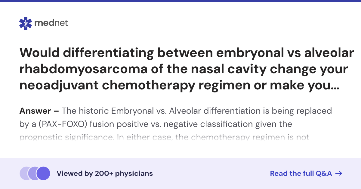 Would differentiating between embryonal vs alveolar rhabdomyosarcoma of ...