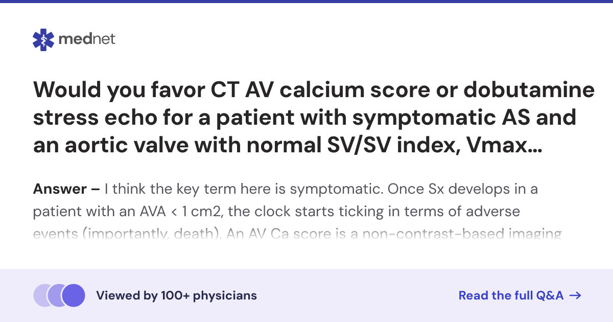 Would you favor CT AV calcium score or dobutamine stress echo for a ...