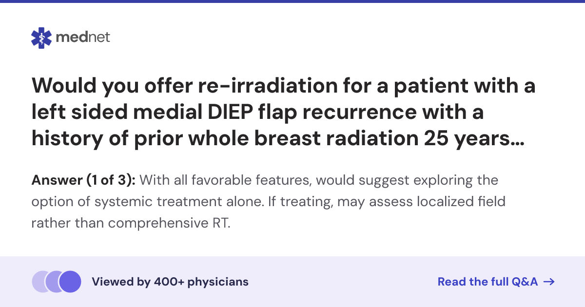 Would you offer re-irradiation for a patient with a left sided medial ...