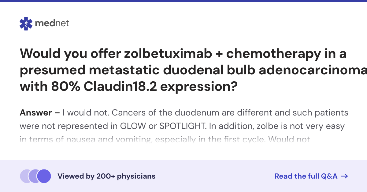 Would you offer zolbetuximab + chemotherapy in a presumed metastatic ...