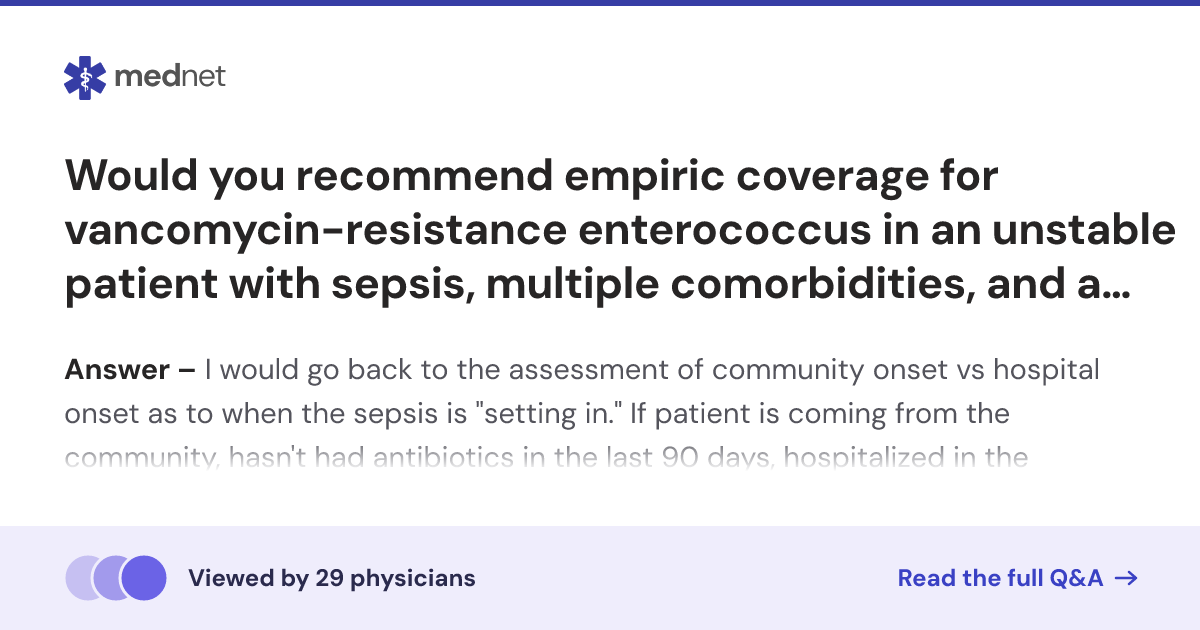 Would you recommend empiric coverage for vancomycin-resistance ...