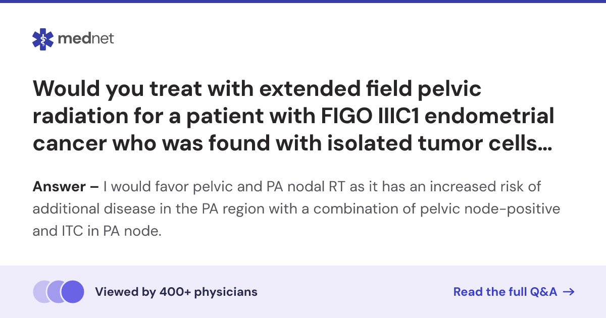 Would you treat with extended field pelvic radiation for a patient with ...